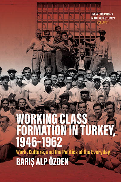 Working Class Formation in Turkey, 1946-1962